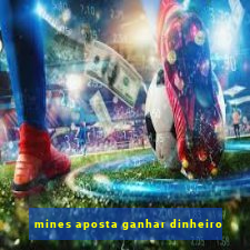 mines aposta ganhar dinheiro